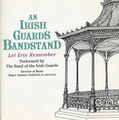 An Irish Guards Bandstand - Let Erin Remember [CD]