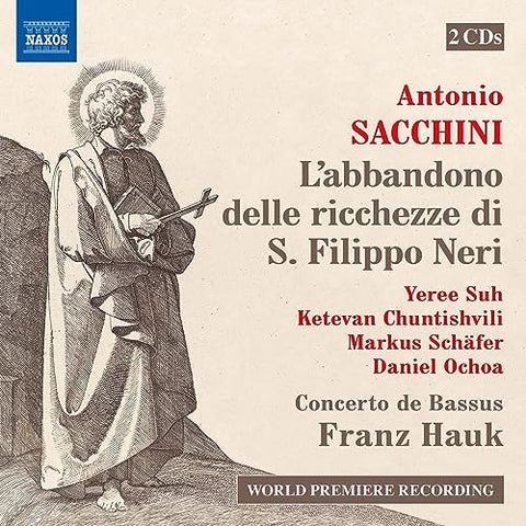 Concerto De Bassus/hauk - Antonio Sacchini: L'abbandono Delle Ricchezze Di S. Filippo Neri [CD]