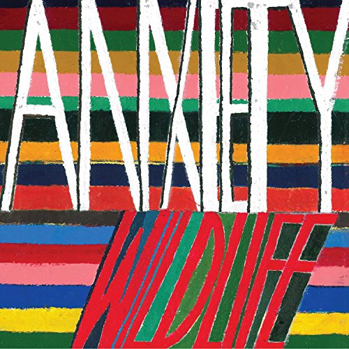 The alt text for the image is: "Album cover with 'ANXIETY' and 'WILD LIFE' in bold, colorful letters."