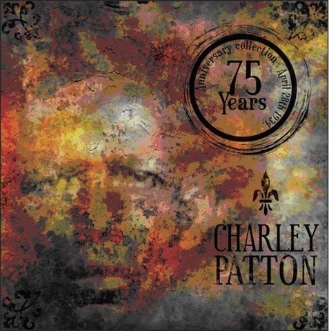 Charley Patton: 75 Years - 75 Year Anniversary Edition (4CD) [CD]