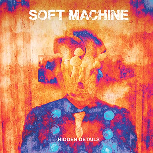 Soft Machine - Hidden Details [CD]