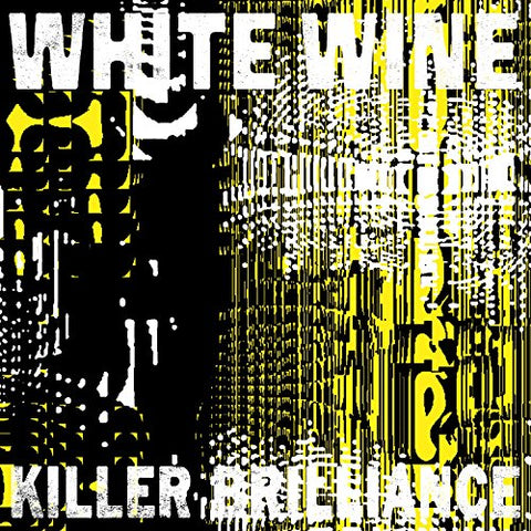 White Wine - Killer Brilliance  [VINYL]