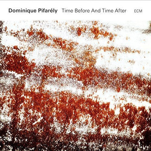 Dominique Pifarely - Time Before And Time After [CD]