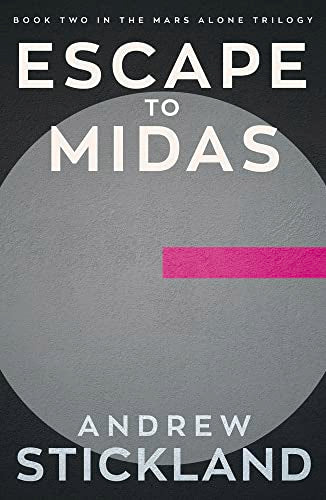 Escape to Midas: 2 (The Mars Alone Trilogy): Book 2 of the Mars Alone Trilogy Volume 2