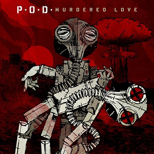 Album cover for "Murdered Love" by P.O.D. featuring a robot with a gas mask.