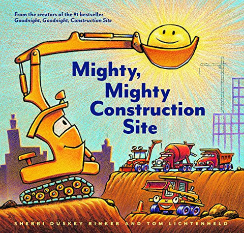 Mighty, Mighty Construction Site: (Easy Reader Books, Preschool Prep Books, Toddler Truck Book): 1 (Goodnight, Goodnight Construction Site)