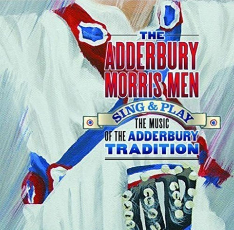 Adderbury Morris Men The - Sing And Play [CD]