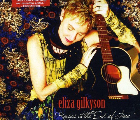 Eliza Gilkyson - Roses At The End Of Time [CD]