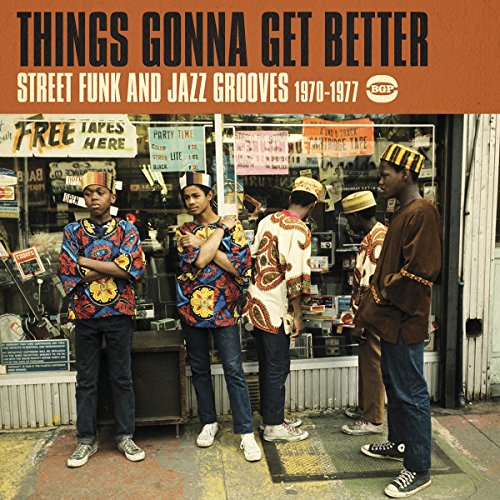 Various Artists - Things Gonna Get Better ~ Street Funk And Jazz Grooves 1970-1977 [CD]