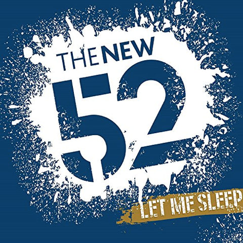 New 52 The - Let Me Sleep [CD]