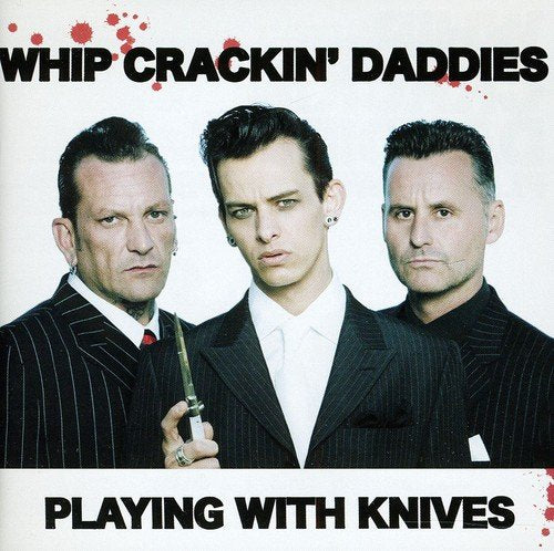Whip Crackin' Daddies - Playing With Knives [CD]