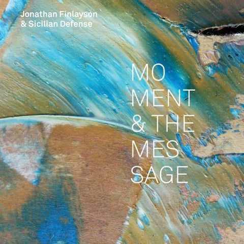 Jonathan Finlayson - Moment & The Message [CD]