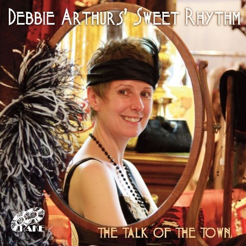 Debbie Arthurs' Sweet Rhythm - Talk of the Town [CD]