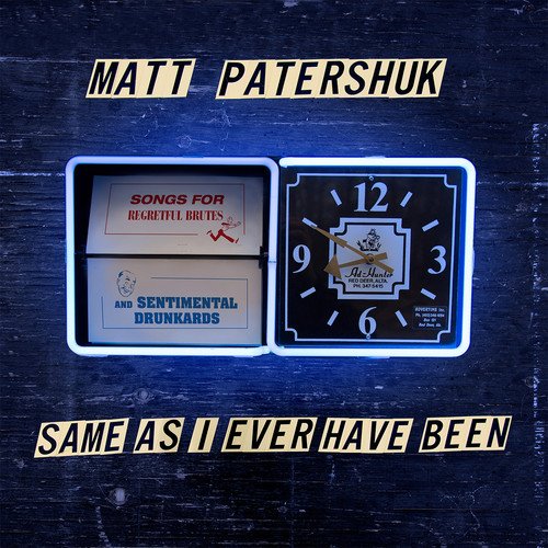 Matt Patershuk - Same As I Ever Have Been [CD]
