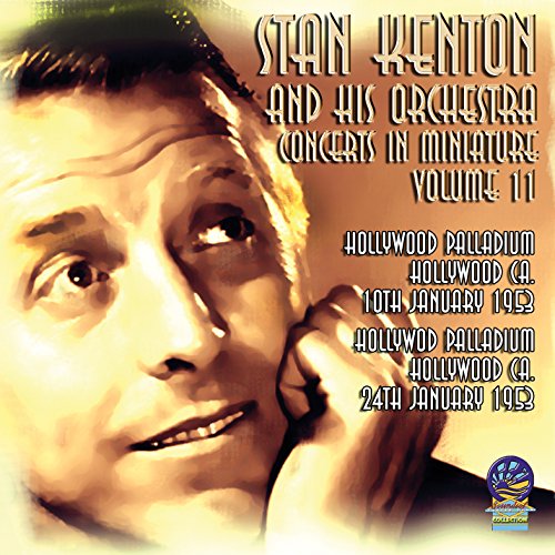 Stan Kenton And His Orchestra - Concerts in Miniature Vol. 11 [CD]
