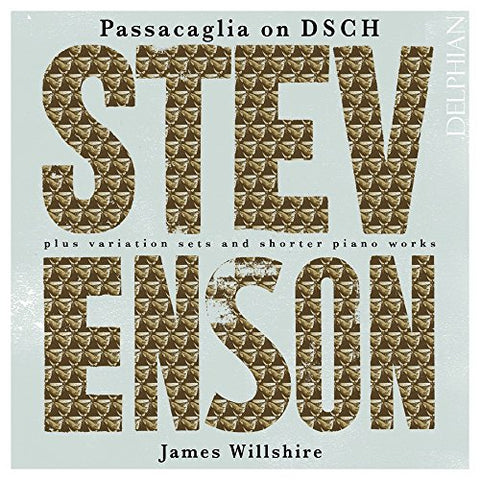 James Willshire - Ronald Stevenson: Passacaglia On Dsch [CD]