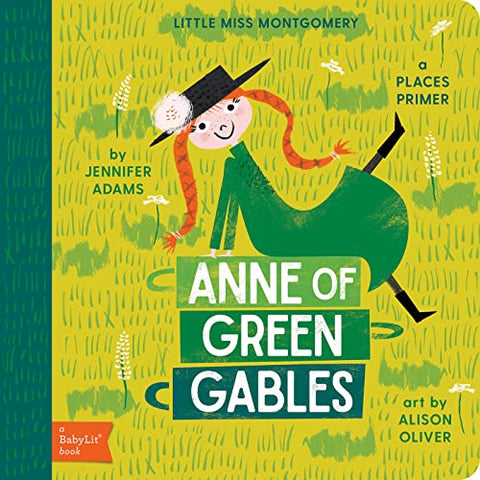 Little Miss Montgomery: Anne of Green Gables: A Babylit(r) Places Primer