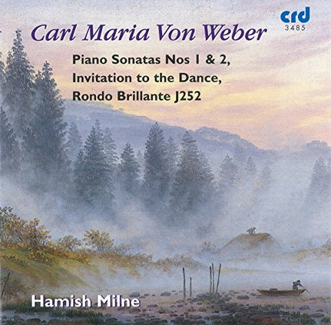 Hamish Milne - Carl Maria von Weber: Piano Sonatas Nos 1 & 2, Invitation to the Dance, Rondo Brillante J252 [CD]