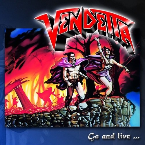 Vendetta - Go And Live...Stay And Die [CD]