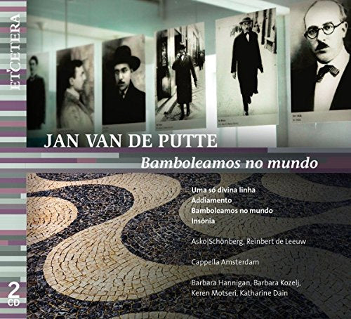 Barbara Hannigan / Reinbert De - VAN DE PUTTE, Jan:Bamboleamos no mundo [CD]