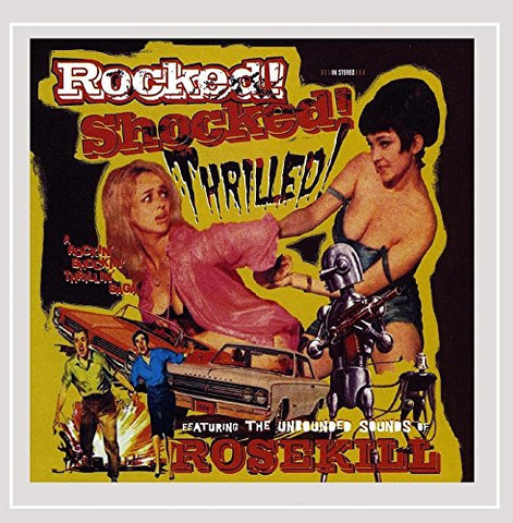 Rosekill - Rocked Shocked Thrilled [CD]