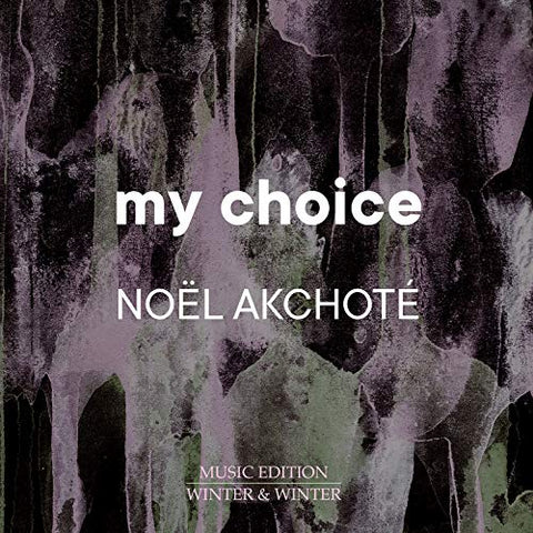 Noel Akchote - My Choice [CD]