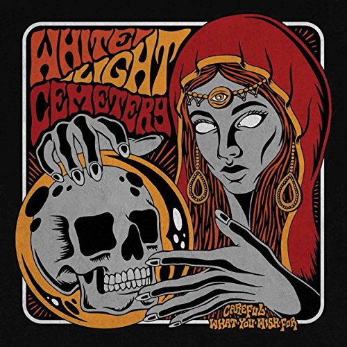White Light Cemetery - Careful What You Wish for [VINYL]