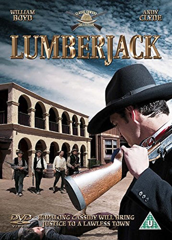 Lumberjack - Hopalong Cassidy Will Bring Justice To A Lawless Town [DVD]