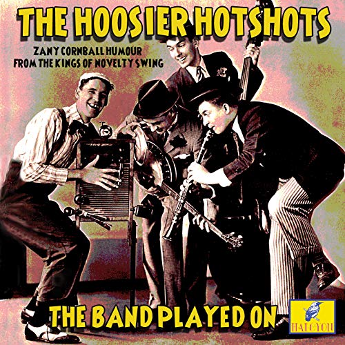 Hoosier Hotshots, The - The Band Played On [CD]