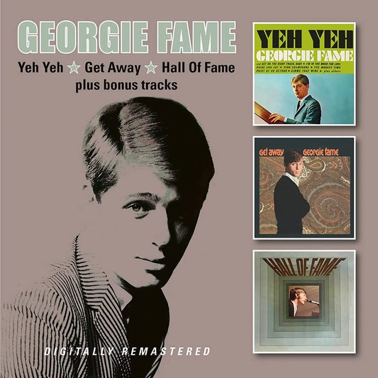 Georgie Fame - Yeh Yeh / Get Away / Hall Of Fame plus bonus tracks [CD]