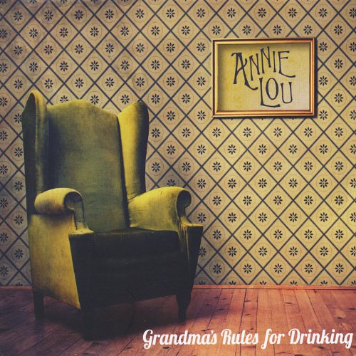 Lou Annie - Grandma's Rules for Drinking [CD]