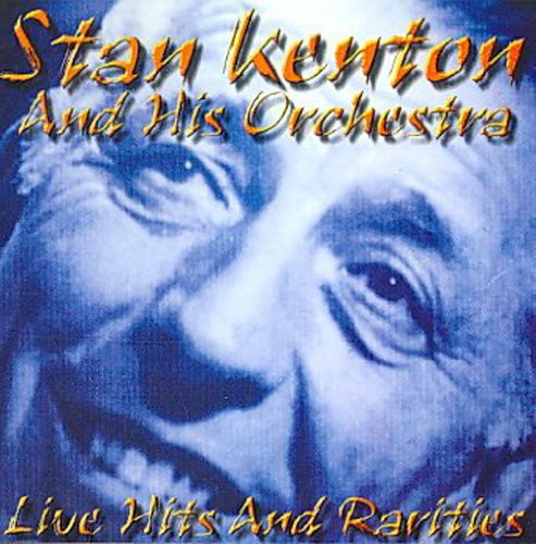 Stan Kenton - Live Hits and Rarities [CD]