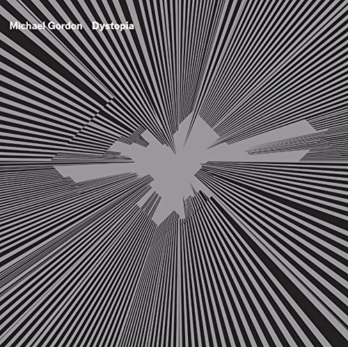 "Album cover with black and grey radial lines and 'Michael Gordon Dystopia' text."