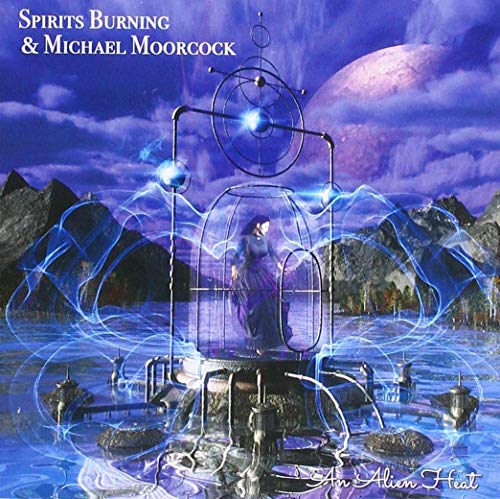 Spirits Burning & Michael Moorcock - An Alien Heat [CD]