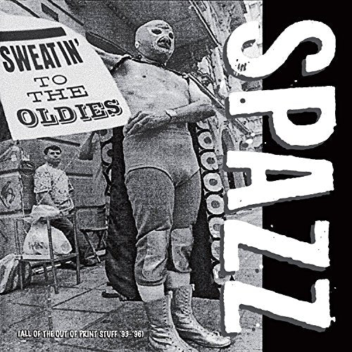 Spazz - Sweatin To The Oldies [CD]