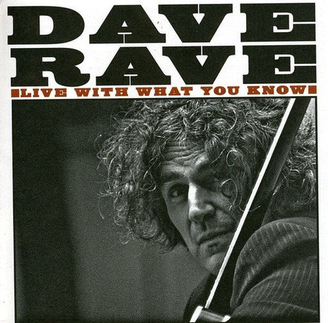 Dave Rave - Live with What You Know [CD]