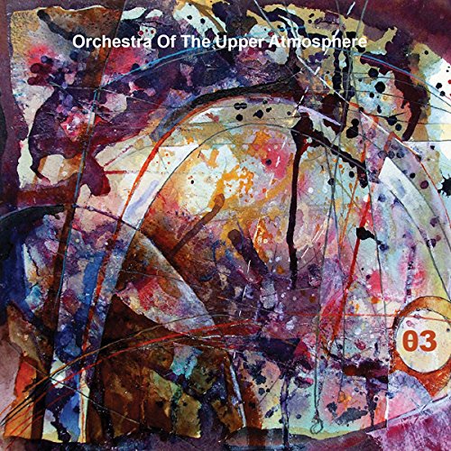 "Album cover with abstract, multicolored artwork and white text 'Orchestra Of The Upper Atmosphere'."