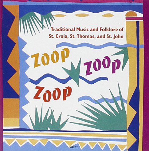 Zoop! Zoop! Zoop! Trad Mus & F - Zoop! Zoop! Zoop! Trad Mus & Folklore of St. Croix [CD]