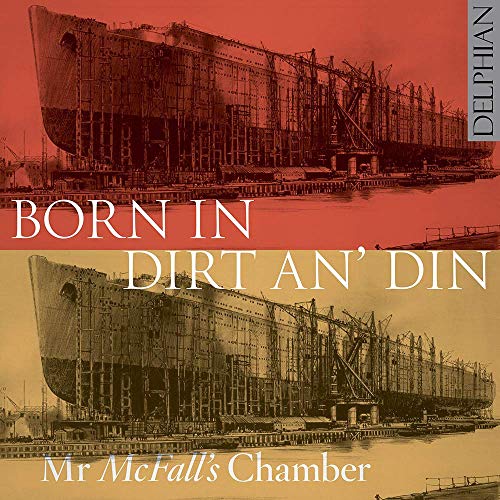 "Album cover with shipyard images in red and yellow tones, text 'Born in Dirt An' Din'".