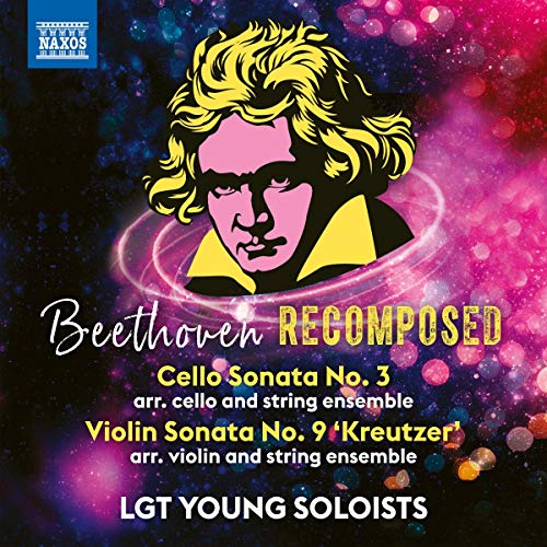 Lgt Young Soloists - Ludwig Van Beethoven: Beethoven Recomposed - Cello Sonata No. 3. Violin Sonata No. 9 Kreutzer Arr. Paul Struck [CD]
