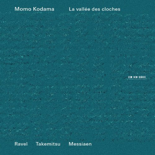 Momo Kodama - La Vallee des Cloches - Ravel, Takemitsu & Messiaen [CD]