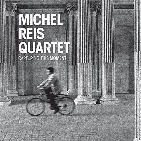 Michel Reis Quartet - Capturing This Moment [CD]