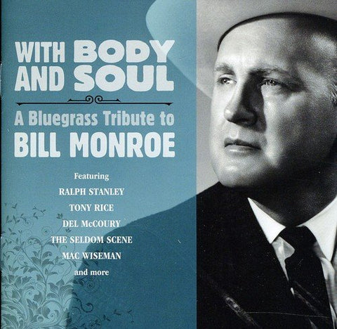 With Body And Soul:a Bluegrass - With Body And Soul: A Bluegrass Tribute To Bill Monroe [CD]