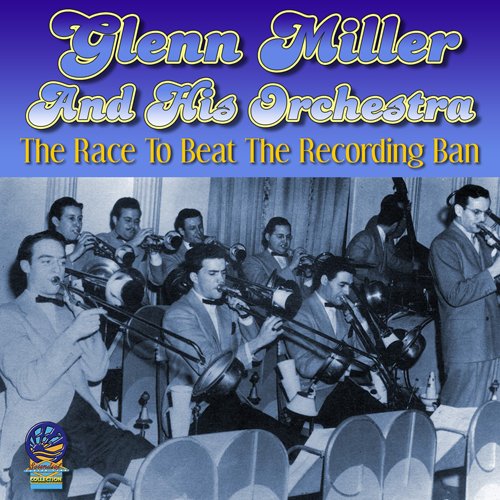 Glenn Miller - Race to Beat the Recording Ban [CD]