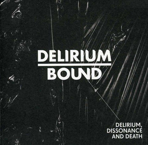 Delirium Bound - Delirium, Dissonance And Death [CD]