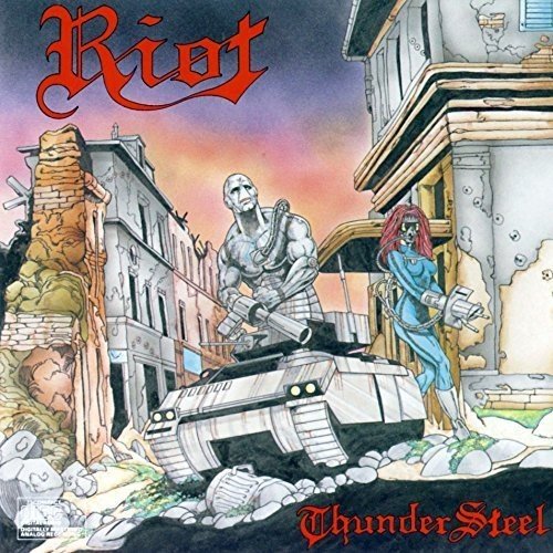 "Album cover art: 'Riot - Thundersteel' featuring a destroyed cityscape with a tank and figures."