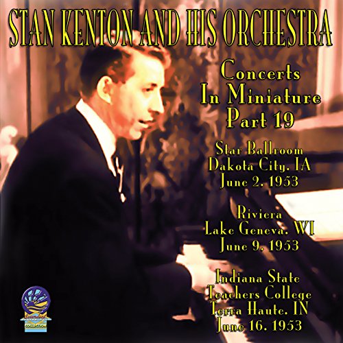 Stan Kenton And His Orchestra - Concerts In Miniature (Part 19) [CD]