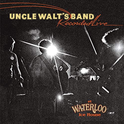 Uncle Walt's Band - Recorded Live At Waterloo Ice [CD]