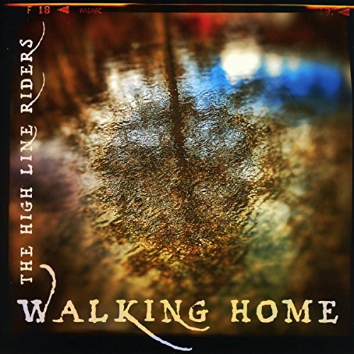 High Line Riders, The - Walking Home [CD]
