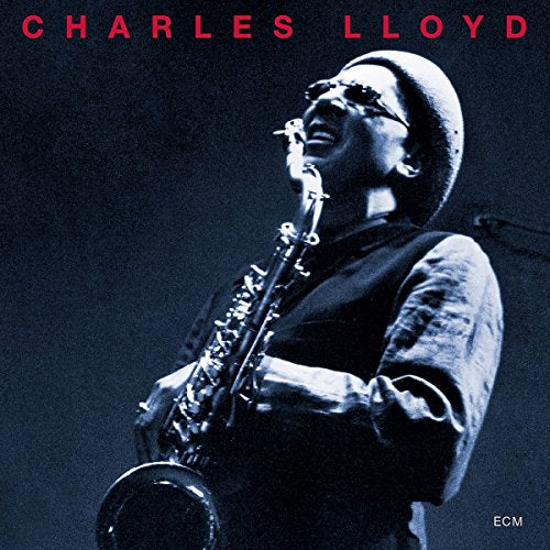 Album cover with Charles Lloyd playing saxophone, in black and white, with red text.